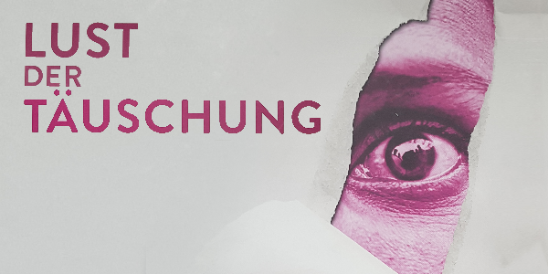 Ausstellung Lust der Täuschung